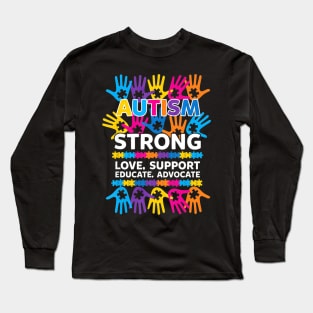 Autism Awareness strong love support educate advocate Long Sleeve T-Shirt